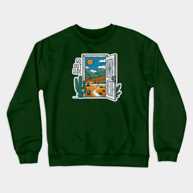 go outside Crewneck Sweatshirt by Yaydsign